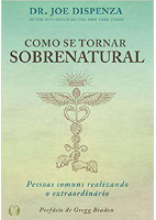 Como se tornar sobrenatural Dr. Joe Dizpenza.pdf